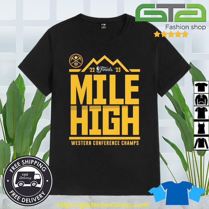 Denver Nuggets 2023 Western Conference Champions Spin Hometown Mantra Shirt