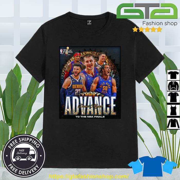 Denver Nuggets Advance To The NBA Finals 2023 Shirt