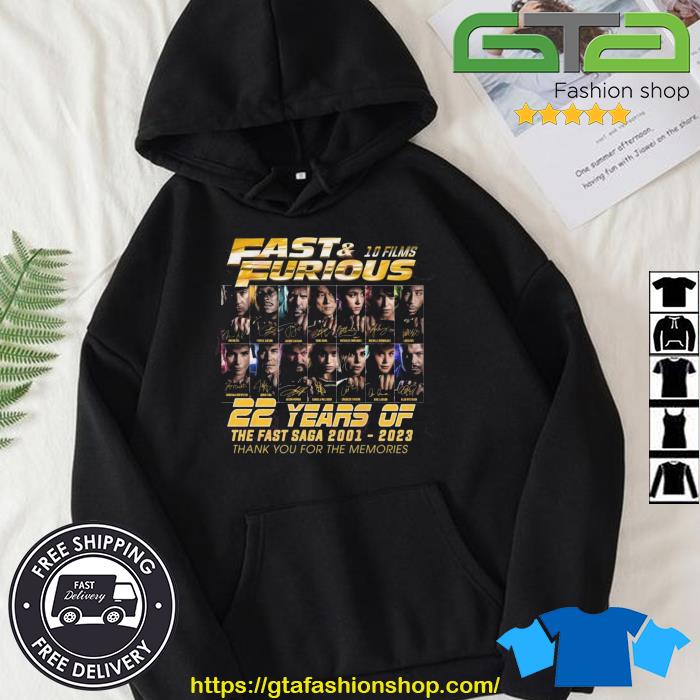 Fast & Furious 10 Films 22 Years Of The Fast Saga 2001 – 2023 Thank You For The Memories Signatures s Hoodie