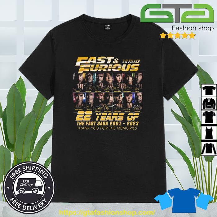 Fast & Furious 10 Films 22 Years Of The Fast Saga 2001 – 2023 Thank You For The Memories Signatures shirt