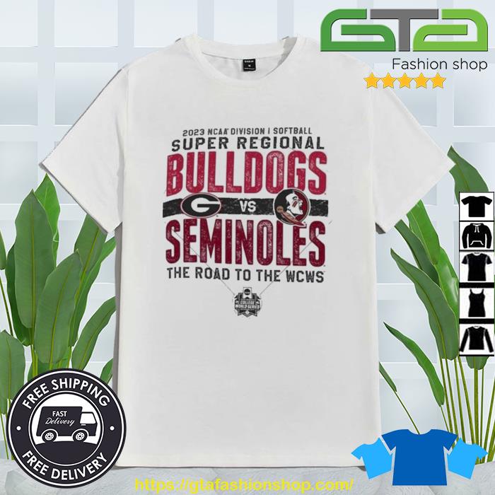 Georgia Bulldogs Vs Florida State Seminoles Division I Softball Super Regional 2023 Shirt