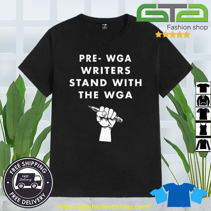 Gina G Wga On Strike Prewga Writers Stand With The Wga Shirt