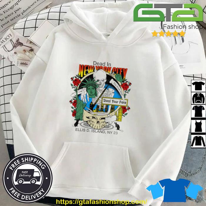 Grateful Dead In New York City Steal Your Face Ellis D. Island NY 23 Shirt Hoodie
