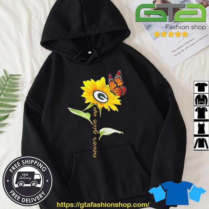 Green Bay Packers Never Give Up Sunflower Butterfly Shirt Hoodie
