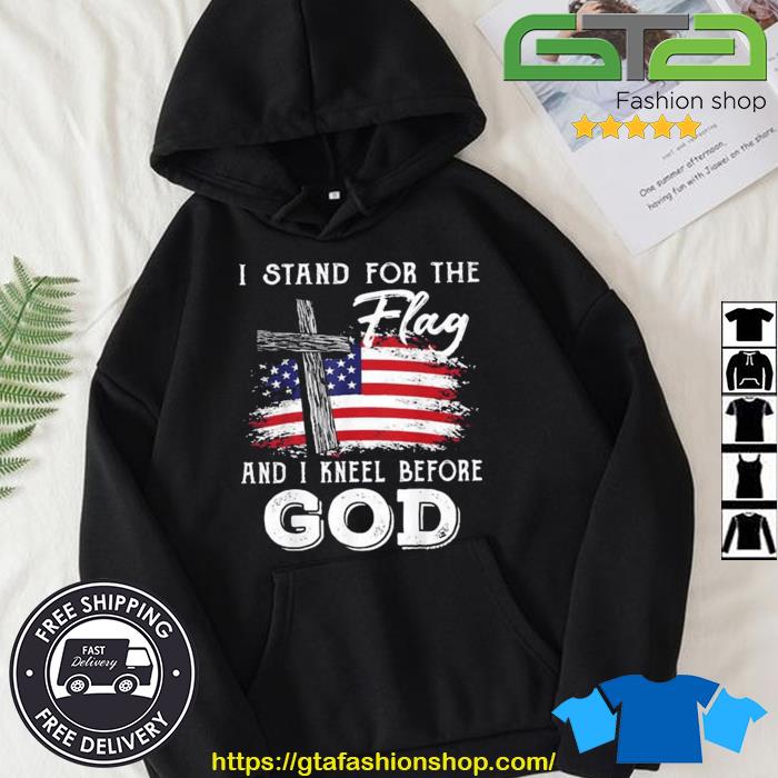 I Stand For The Flag And I Kneel Before God Memorial Day T-Shirt Hoodie