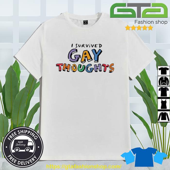 I Survived Gay Thoughts Shirt