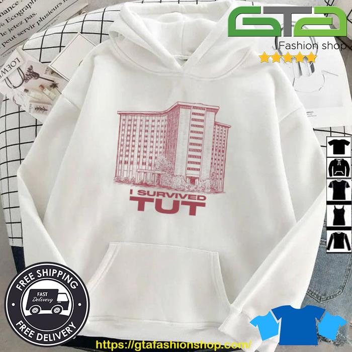 I Survived Tut Quick Ship Shirt Hoodie