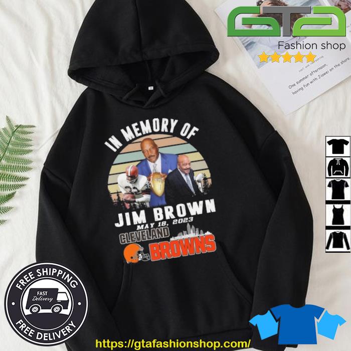 In Memory Of Jim Brown May 18 2023 Cleveland Browns Vintage Shirt Hoodie