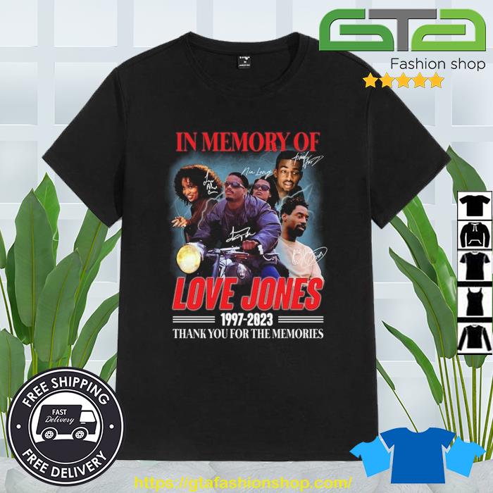 In Memory Of Love Jones 1997 – 2023 Thank You For The Memories Signatures Shirt