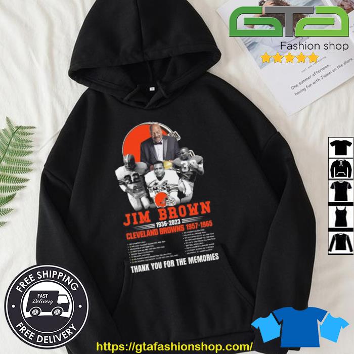 Jim Brown 1936 – 2023 Cleveland Browns 1957 – 1965 Thank You For The  Memories T-Shirt, hoodie, sweater, long sleeve and tank top