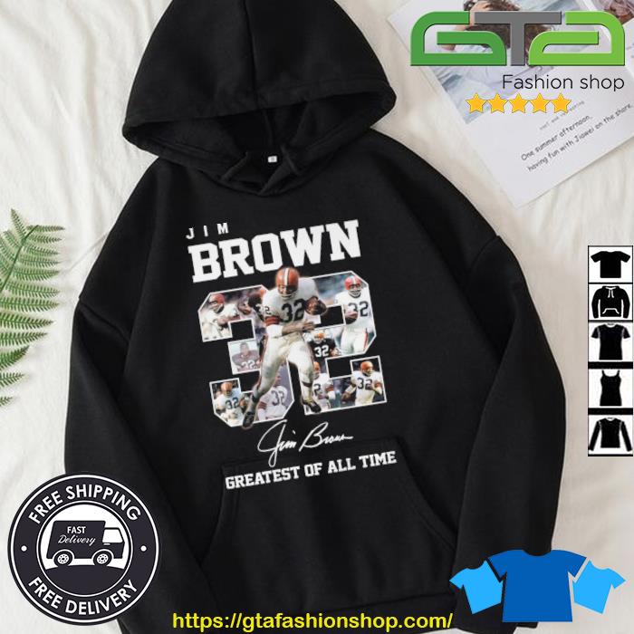 Jim Brown 32 Signature Greatest Of All Time Shirt Hoodie