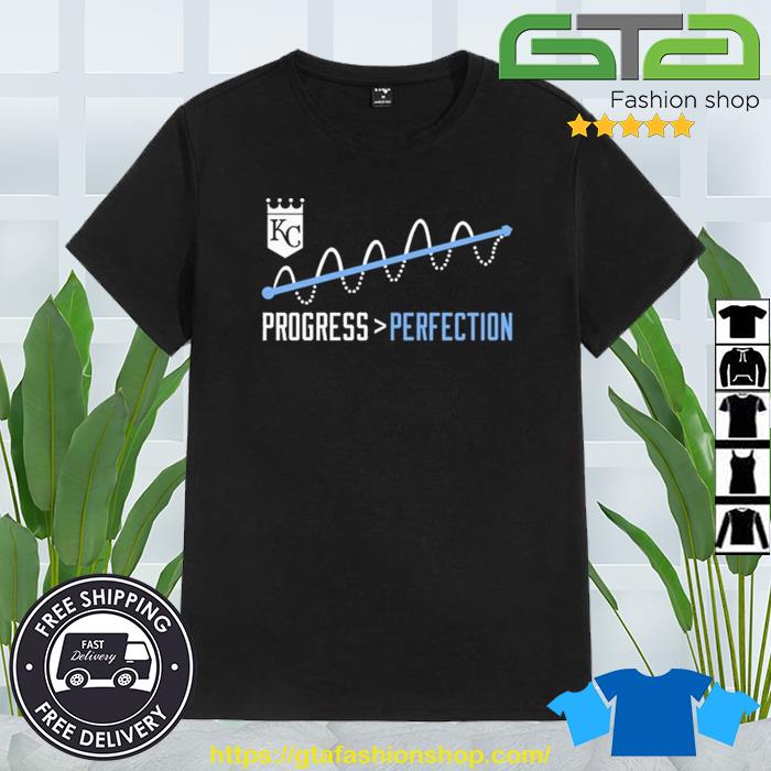 Royals wearing Kansas city royals progress perfection shirt