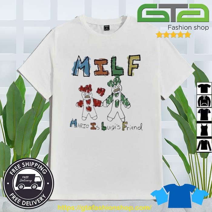 Mario Is Luigi's Friend 2023 Shirt