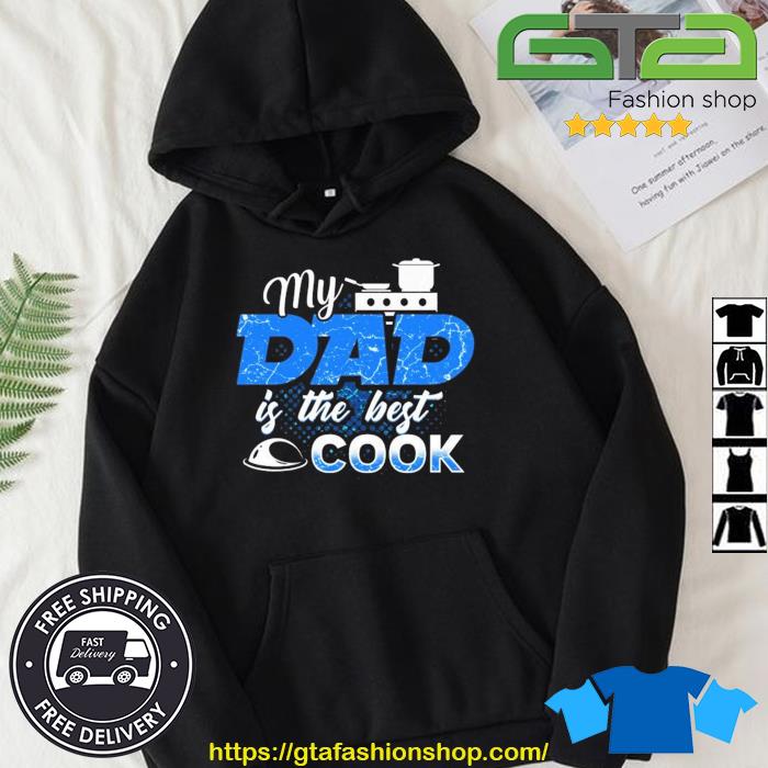 My Dad Is The Best Cook Cooking Chef Daddy Hero Father Shirt Hoodie