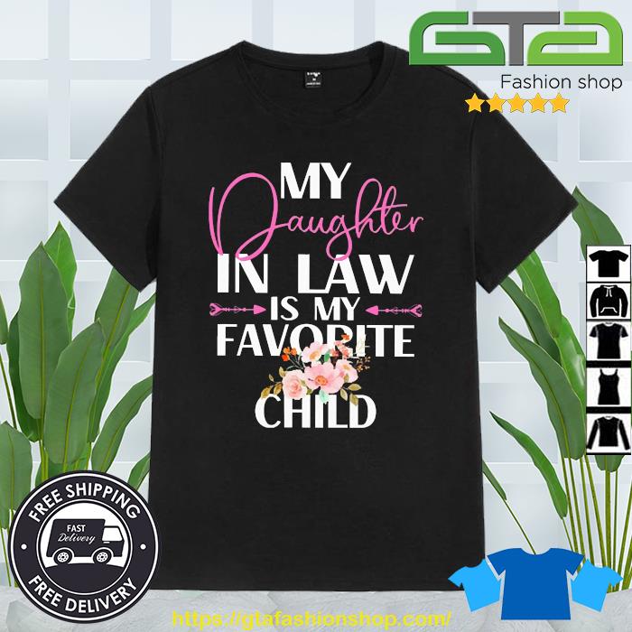 My Daughter In Law Is My Favorite Child Shirt