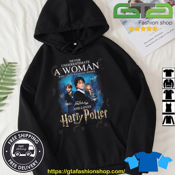 Never Underestimate A Woman Who Likes Reading Books And Loves Harry Potter Signatures Shirt Hoodie