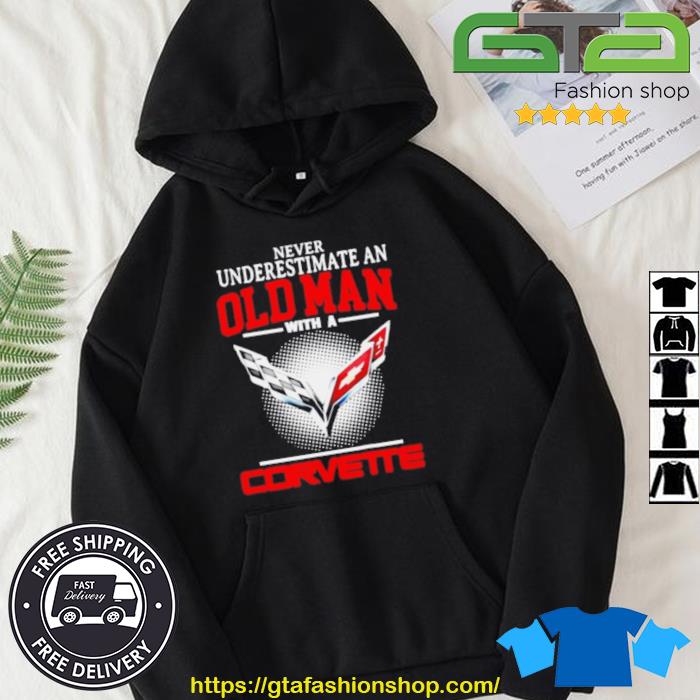 Never Underestimate An Old Man With A Corvette 2023 Shirt Hoodie