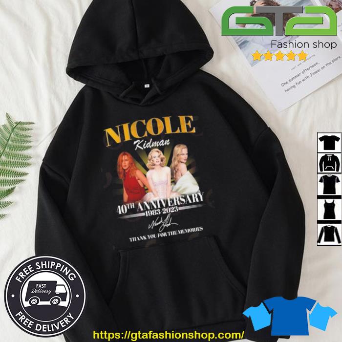 Nicole Kidman 40th Anniversary 1983 – 2023 Thank You For The Memories Signatures Shirt Hoodie