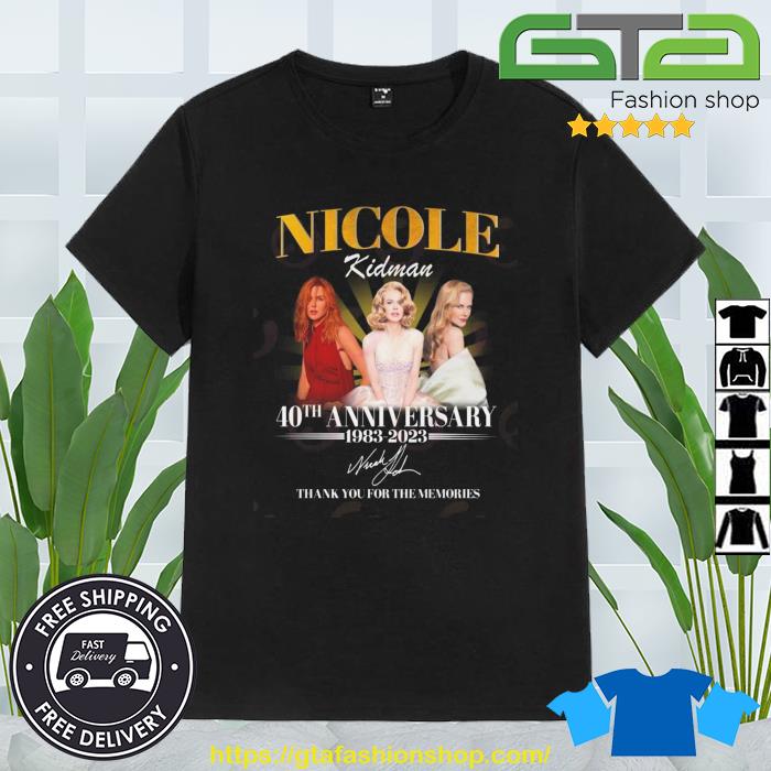 Nicole Kidman 40th Anniversary 1983 – 2023 Thank You For The Memories Signatures Shirt