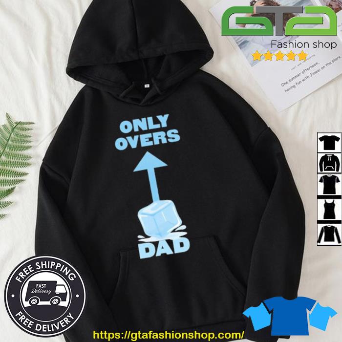 Only Overs Dad Shirt Hoodie