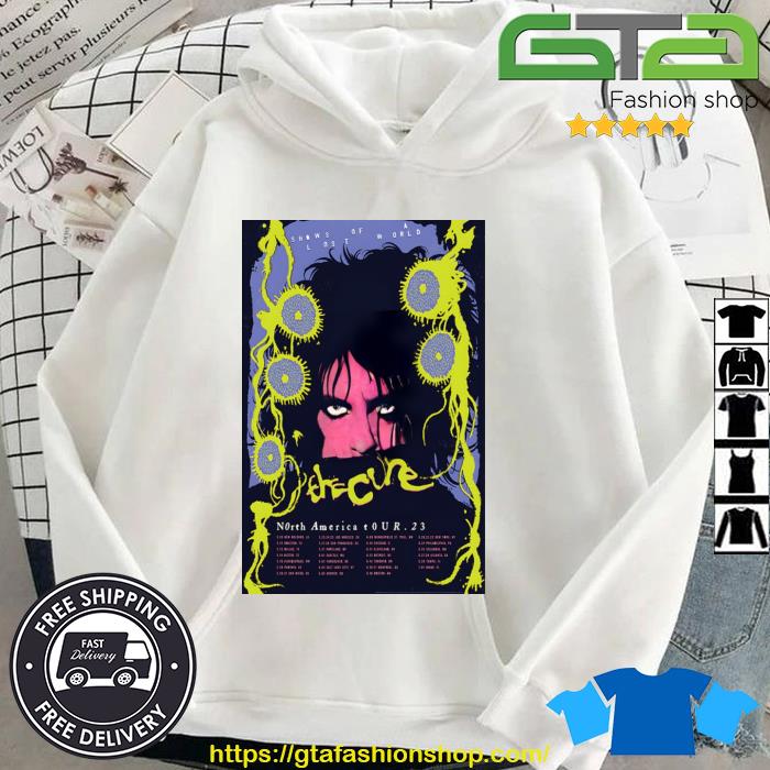 Poster The Cure Shows Of A Lost World Tour 2023 Shirt Hoodie