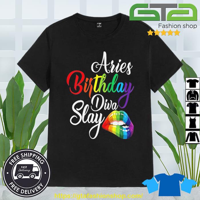 Rainbow Lip Aries March April Zodiac Birthday Diva Slay Shirt