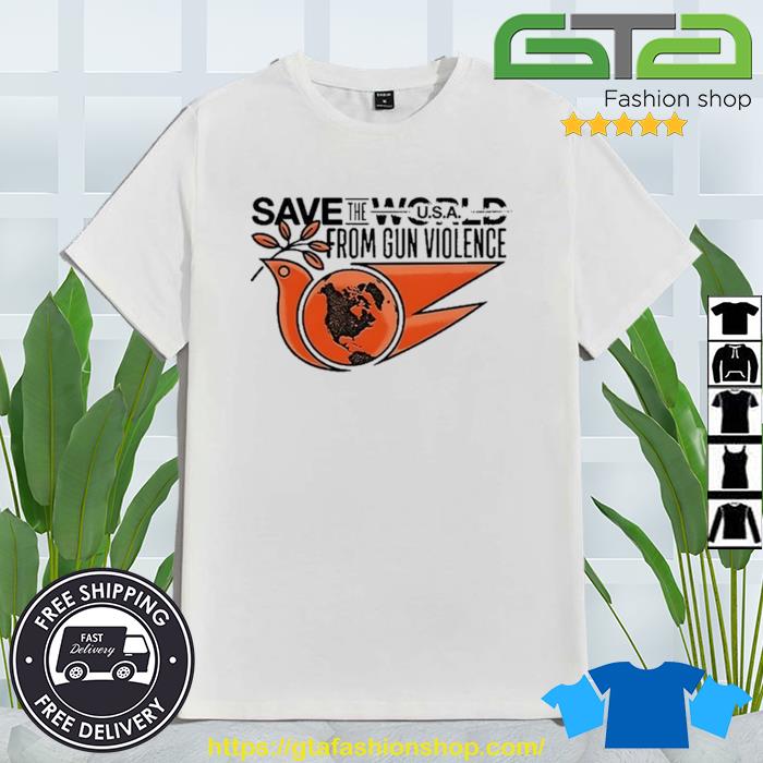 Save The World USA From Gun Violence Shirt