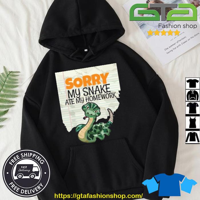 Sorry My Snake Ate My Homework Teacher School Shirt Hoodie