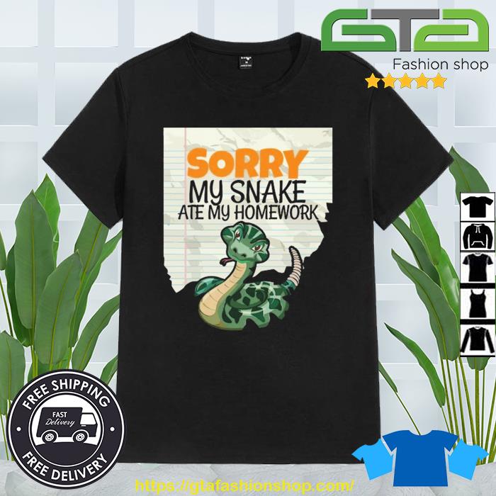 Sorry My Snake Ate My Homework Teacher School Shirt