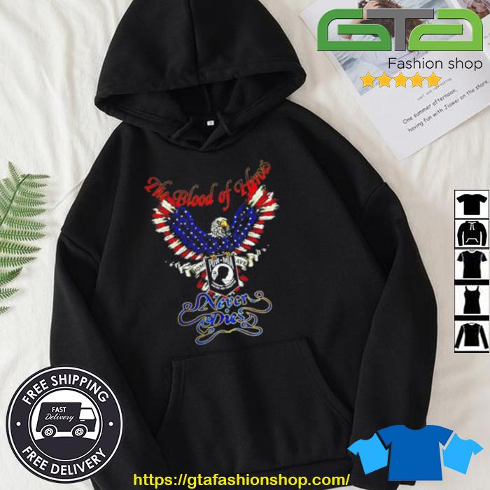 The Blood Of Heroes Never Dies Eagle Pow Mia Shirt Hoodie