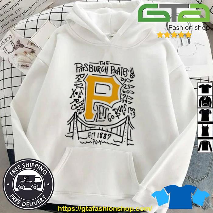 The Pittsburgh Pirates Raise The Jolly Let's Go Bucs Shirt Hoodie