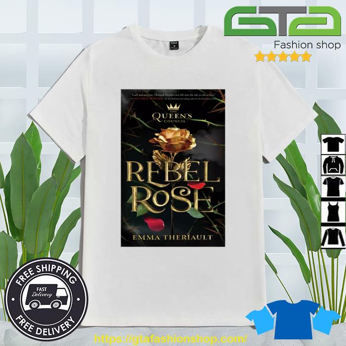 The Queen's Council Rebel Rose Emma Theriault Shirt