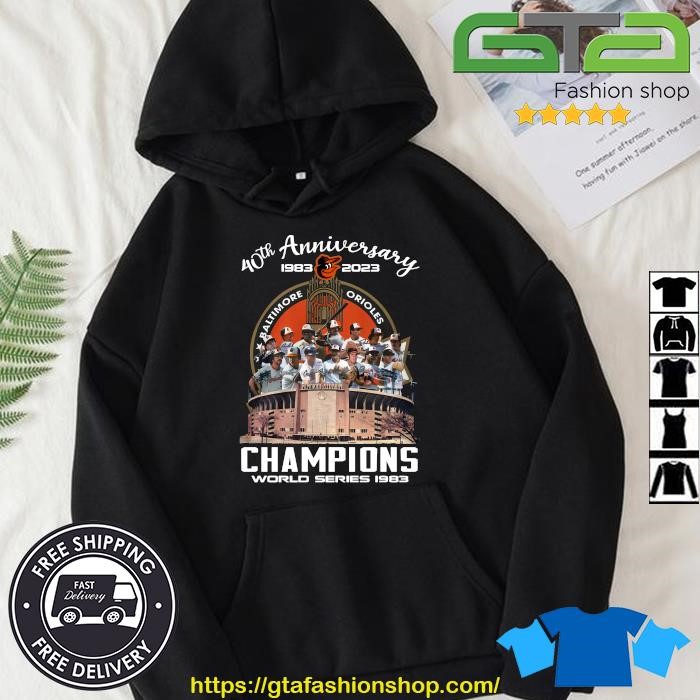 Official Baltimore Orioles 40th anniversary 1983 2023 champions world  series 1983 signatures shirt, hoodie, sweater, long sleeve and tank top