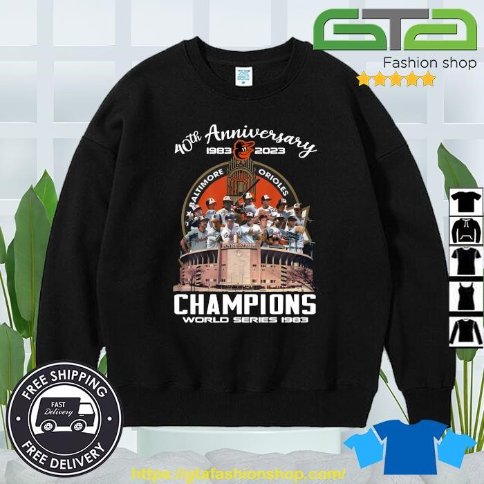 Baltimore Orioles 40th anniversary 1983 2023 champions world series 1983  shirt, hoodie, sweater and v-neck t-shirt