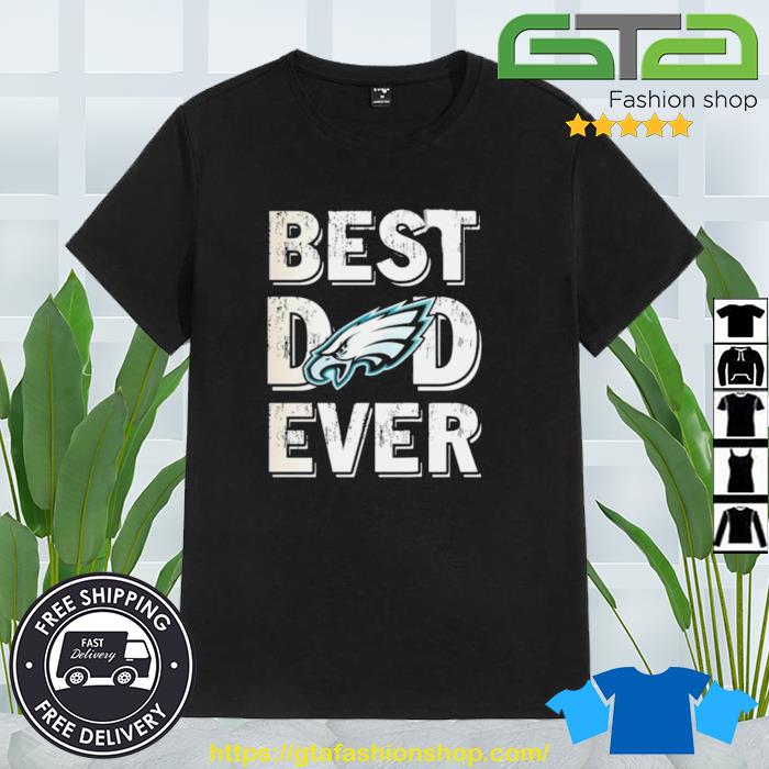 Best Dad Ever Philadelphia Football shirt