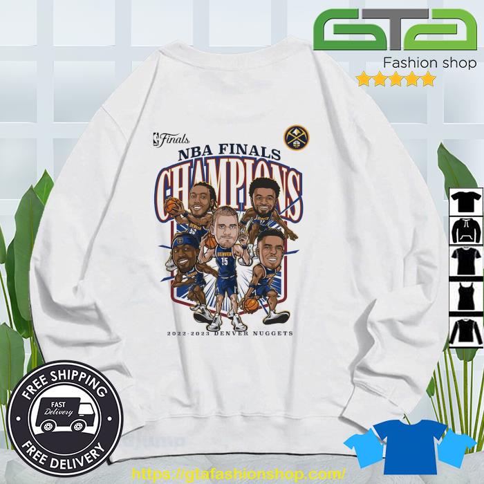 Official Denver Nuggets 2022-2023 NBA Finals Champions Windmill Team  Players Caricature shirt, hoodie, sweater, long sleeve and tank top