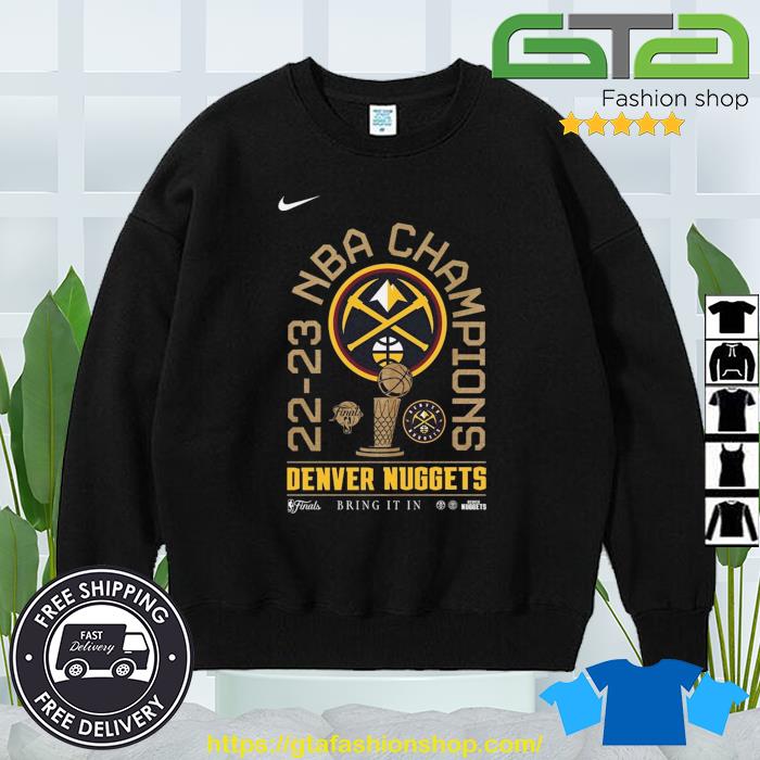 22-23 NBA Champions Denver Nuggets bring it in shirt, hoodie, sweater, long  sleeve and tank top