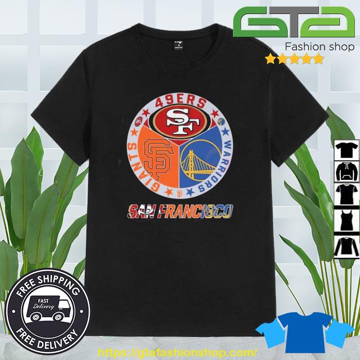 San Francisco 49ers Giants Golden State Warriors 3 teams sports circle logo  gift shirt, hoodie, sweater, long sleeve and tank top