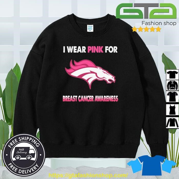 Denver Broncos I Wear Pink For Breast Cancer Awareness Shirt, hoodie,  sweater, long sleeve and tank top