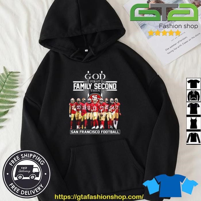 God first family second then San Francisco 49ers shirt - Trend T Shirt  Store Online