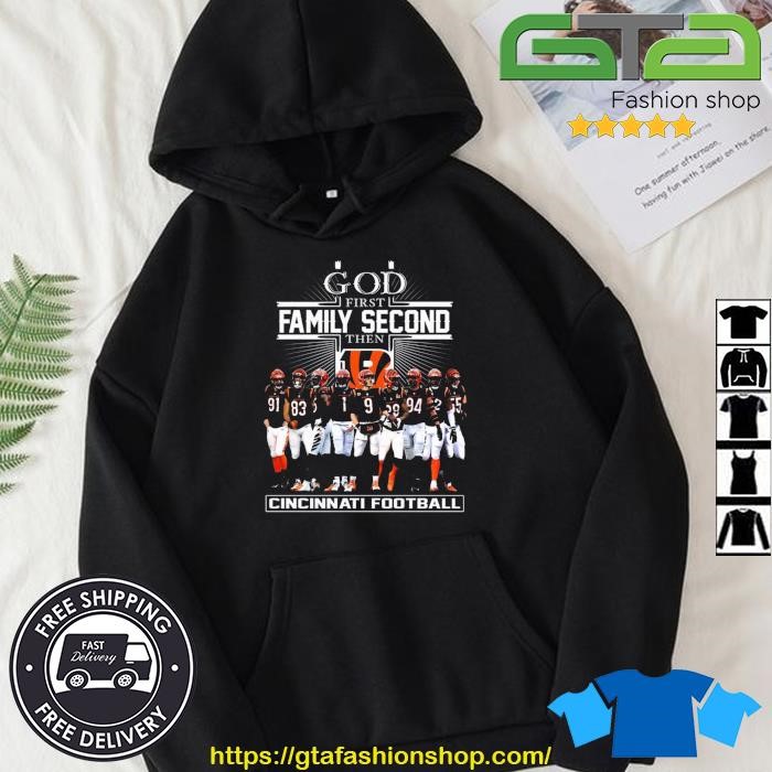 2023 god first family second then cincinnatI bengals Football Shirt,  hoodie, sweater, long sleeve and tank top