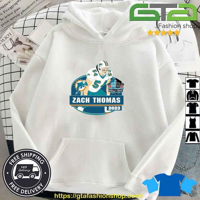 Official MiamI dolphins zach thomas is officially a hall of fame class of  2023 T-shirt, hoodie, tank top, sweater and long sleeve t-shirt