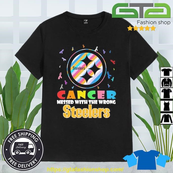 Pittsburgh Steelers Cancer Messed With The Wrong Steelers 2023 Shirt