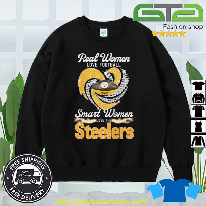 Real Women Love Football Smart Women Love The Steelers Diamond Heart 2023  shirt, hoodie, sweater, long sleeve and tank top