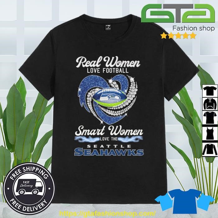 Real Women Love Football Smart Women Love The Seattle Seahawks Shirt,  hoodie, longsleeve tee, sweater