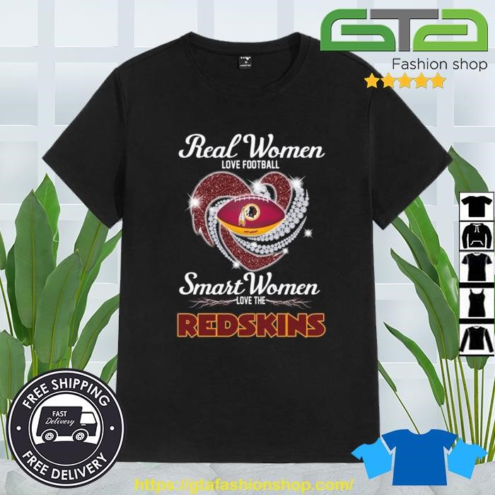 Heart Diamonds Real Women Love Football Smart Women Love The Washington Redskins  Shirt, hoodie, sweater, long sleeve and tank top