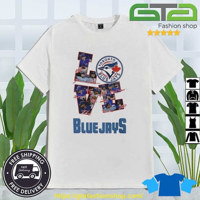 Toronto blue jays love team personalized signatures shirt, hoodie, sweater,  long sleeve and tank top