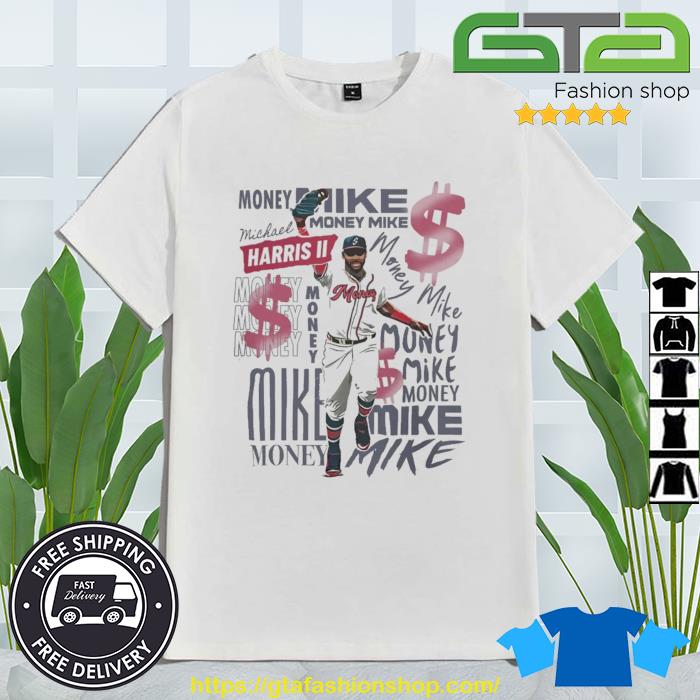 Money Mike $$$ Atlanta Braves Michael Harris II T Shirt - Limotees