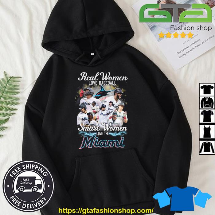 Real Women Love Baseball Smart Women Love The Miami Marlins 2023 Shirt,  hoodie, sweater, long sleeve and tank top