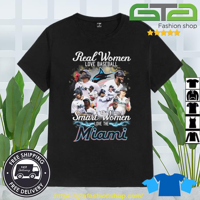 Official real Women Love Baseball Smart Women Love The Miami Marlins Shirt,  hoodie, sweater, long sleeve and tank top